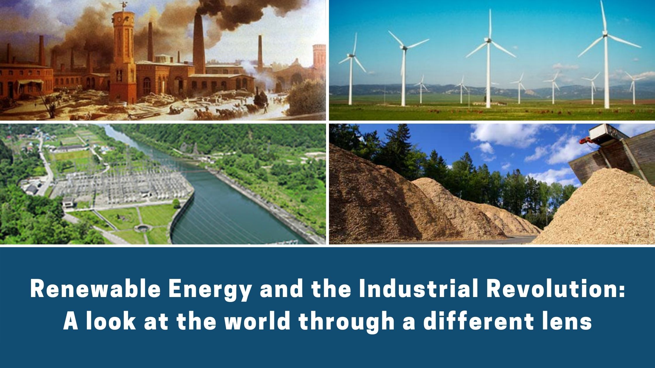 Renewable Energy and The Industrial Revolution 